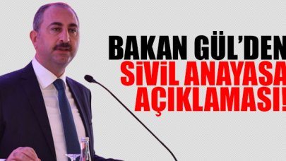 Son dakika: Adalet Bakanı Gül'den 'sivil anayasa' açıklaması