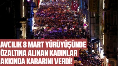 ÇHD: 8 Mart yürüyüşünde gözaltına alınan kadınlar hakkında savcılık kararını verdi