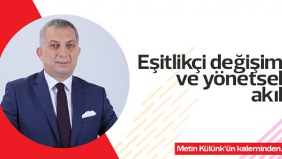 Eşitlikçi değişim ve yönetsel aklı