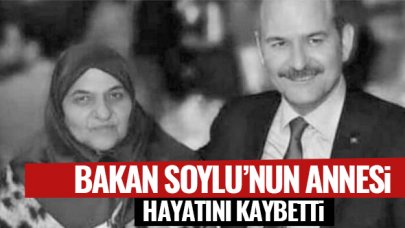 İçişleri Bakanı Süleyman Soylu'nun annesi vefat etti