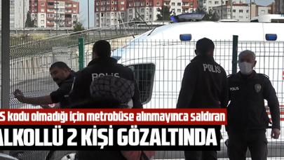 HES kodu olmadığı için metrobüse alınmayınca saldıran alkollü 2 kişi gözaltında