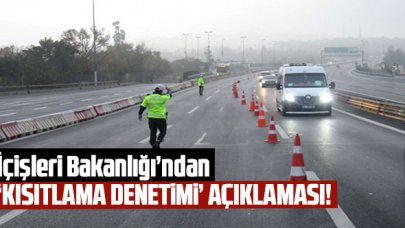 İçişleri Bakanlığı'ndan 'kısıtlama denetimi' açıklaması