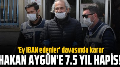 Hakan Aygün'e 'Ey IBAN edenler' mesajı için 7.5 ay hapis cezası