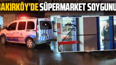 Bakırköy'de süpermarket soygunu! İki şüpheli kaçtı