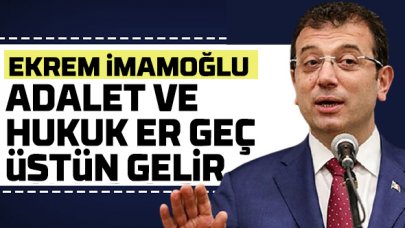 Ekrem İmamoğlu: Hukuk ilkeleri ve içtihatlar hiçe sayıldı