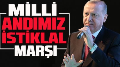 Erdoğan son noktayı koydu; "Milli andımız İstiklal Marşı"