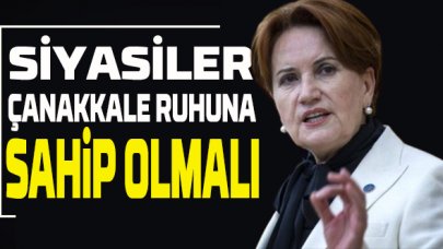 Akşener: Tüm siyasiler Çanakkale ruhuna sahip olmalı