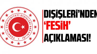 Dışişleri'nden 'fesih' açıklaması!