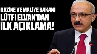 Hazine ve Maliye Bakanı Elvan'dan ilk açıklama!