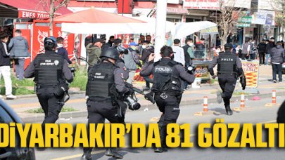 Diyarbarkır'da 81 gözaltı