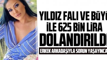 Işıl Avşar yıldız falı ve büyü vaadiyle 625 bin lira dolandırıldu