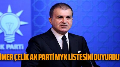 Ömer Çelik AK Parti MYK listesini açıkladı