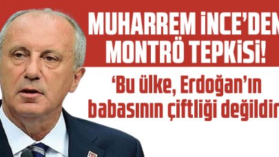 Muharrem İnce'den Montrö tepkisi: 'Bu ülke, Erdoğan'ın babasının çiftliği değildir'