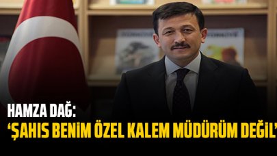 AK Partili Hamza Dağ: 'Uyuşturucu kullanırken video çeken şahıs benim özel kalem müdürüm değil'