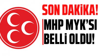 MHP MYK'sı belirlendi