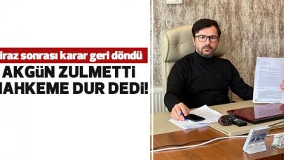 'Hasan Akgün zulmetti, adalet dur dedi!'