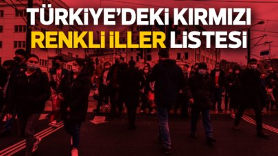 Kırmızı iller listesi belli oldu! İşte Türkiye'deki çok yüksek riskli şehirler