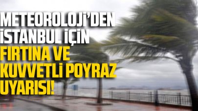 Meteoroloji uyardı: İstanbul'da fırtına bekleniyor