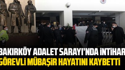 Bakırköy Adalet Sarayı'nda intihar: 7. kattan atlayan mübaşir hayatını kaybetti