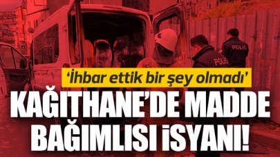 Madde bağımlıları Kağıthane'de araç yaktı: Esnaf isyan etti