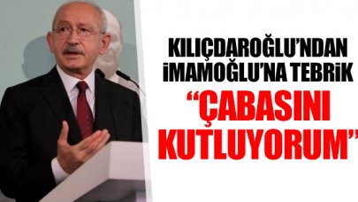 Kemal Kılıçdaroğlu: İBB Başkanı'mızın çabalarını kutluyorum