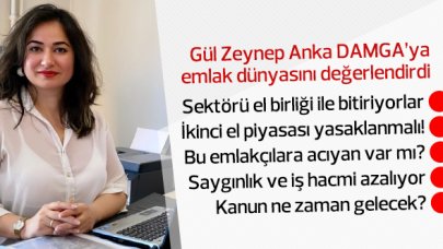 Gül Zeynep Anka: Emlakçılar ölsün mü?