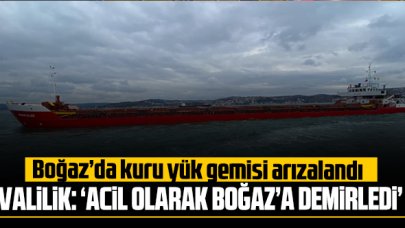 İstanbul Valiliği: 'İstanbul Boğazı'ndan kuru yük gemisi arızalandı'