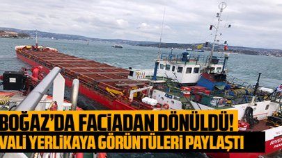 İstanbul Boğazı'nda faciadan dönüldü: Vali Yerlikaya görüntüleri paylaştı