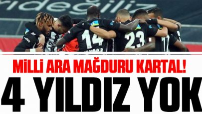 Beşiktaş milli ara mağduru: 4 yıldız yok!