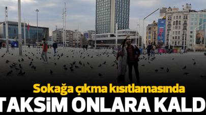 Sokağa çıkma kısıtlamasında Taksim turistlere kaldı