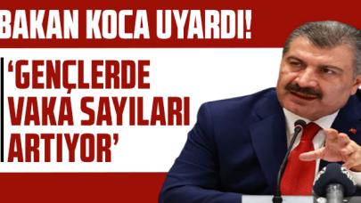 Sağlık Bakanı Fahrettin Koca'dan korkutan uyarı: 'Gençlerin aktif vakalar içindeki oranı artıyor'