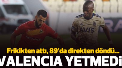 Enner Valencia Fenerbahçe'ye yetmedi