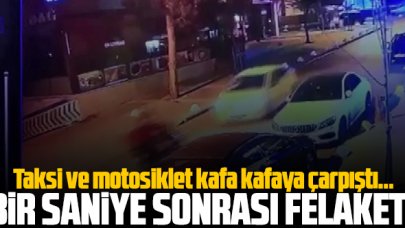 1 saniye sonrası felaket... Kadıköy'de taksi ve motosiklet kafa kafaya çarpıştı