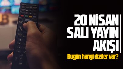 20 Nisan 2021 Salı Atv, Kanal D, Show Tv, Star Tv, FOX Tv, TV8, TRT1 ve Kanal 7 yayın akışı