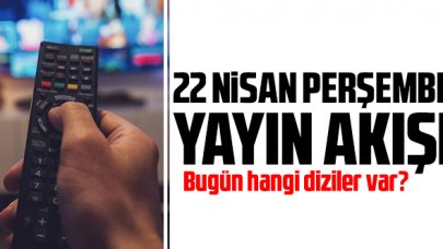 22 Nisan 2021 Perşembe Atv, Kanal D, FOX Tv, TV8, TRT1, Kanal 7, Show Tv, Star Tv yayın akışı