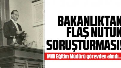 Milli Eğitim Bakanlığı'ndan Nutuk soruşturması! Milli Eğitim Müdürü görevden alındı