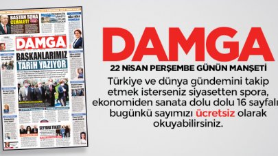 DAMGA 22 Nisan Perşembe manşeti ve 1. sayfasında neler var? Ücretsiz gazete oku