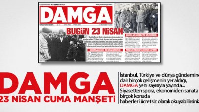 DAMGA 23 Nisan Cuma manşetinde neler var? Gazete Oku gazeteler, gazete manşetleri