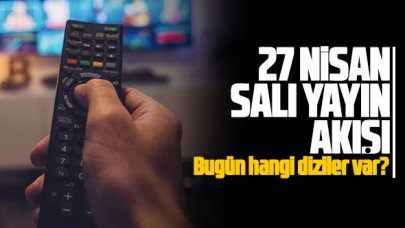 27 Nisan 2021 Salı Atv, Kanal D, Show Tv, Star Tv, FOX Tv, TV8, TRT1 ve Kanal 7 yayın akışı