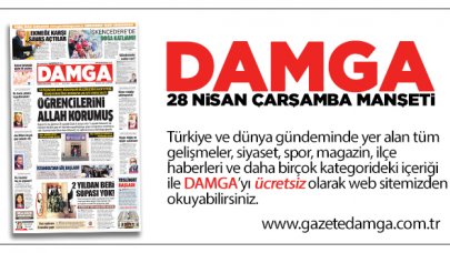 DAMGA 28 Nisan Çarşamba manşetinde neler var? Gazete Oku gazeteler, gazete manşetleri