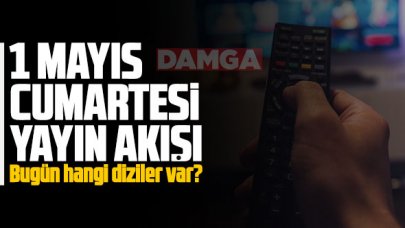 1 Mayıs 2021 Cumartesi Atv, Kanal D, Show Tv, Star Tv, FOX Tv, TV8, TRT1 ve Kanal 7 yayın akışı - 1 Mayıs yayın akışı