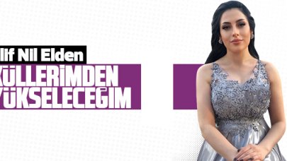 Elif Nil Elden: Küllerimden yükseleceğim