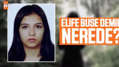 Esra Erol'da Elife Buse Demir kimdir ve nerede? Esra Erol onu arıyor