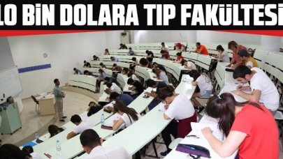 10 bin dolara tıp fakültesi!