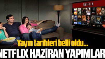 2021 Haziran ayı Netflix filmleri ve dizileri | Bu ay hangi dizi ve filmler var?