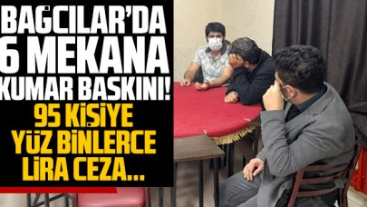 Bağcılar'da 6 mekana kumar baskını: 95 kişiye 329 bin 555 TL para cezası