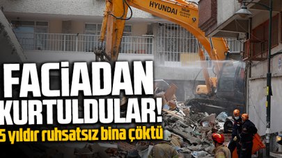 Faciadan kurtuldular! 5 yıldır ruhsatı olmayan bina çöktü...