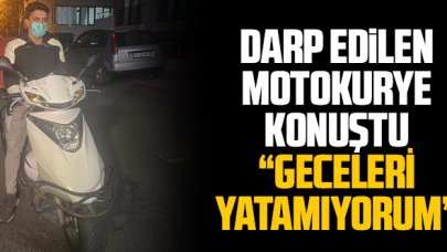 Sürücünün feci şekilde darbettiği motokurye: Geceleri ağrılarımdan yatamıyorum