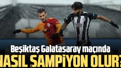 Beşiktaş Galatasaray maçında şampiyon olabilir! İşte olasılıklar