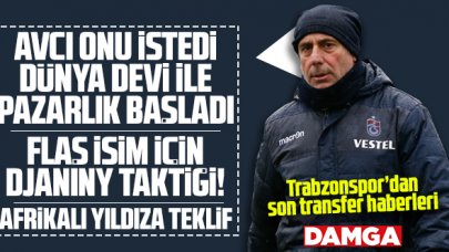 Abdullah Avcı istedi dünya devi ile görüşmeler başladı! Afrikalı yıldıza teklif... Flaş isme Djaniny taktiği